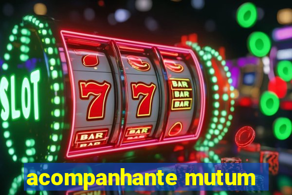 acompanhante mutum